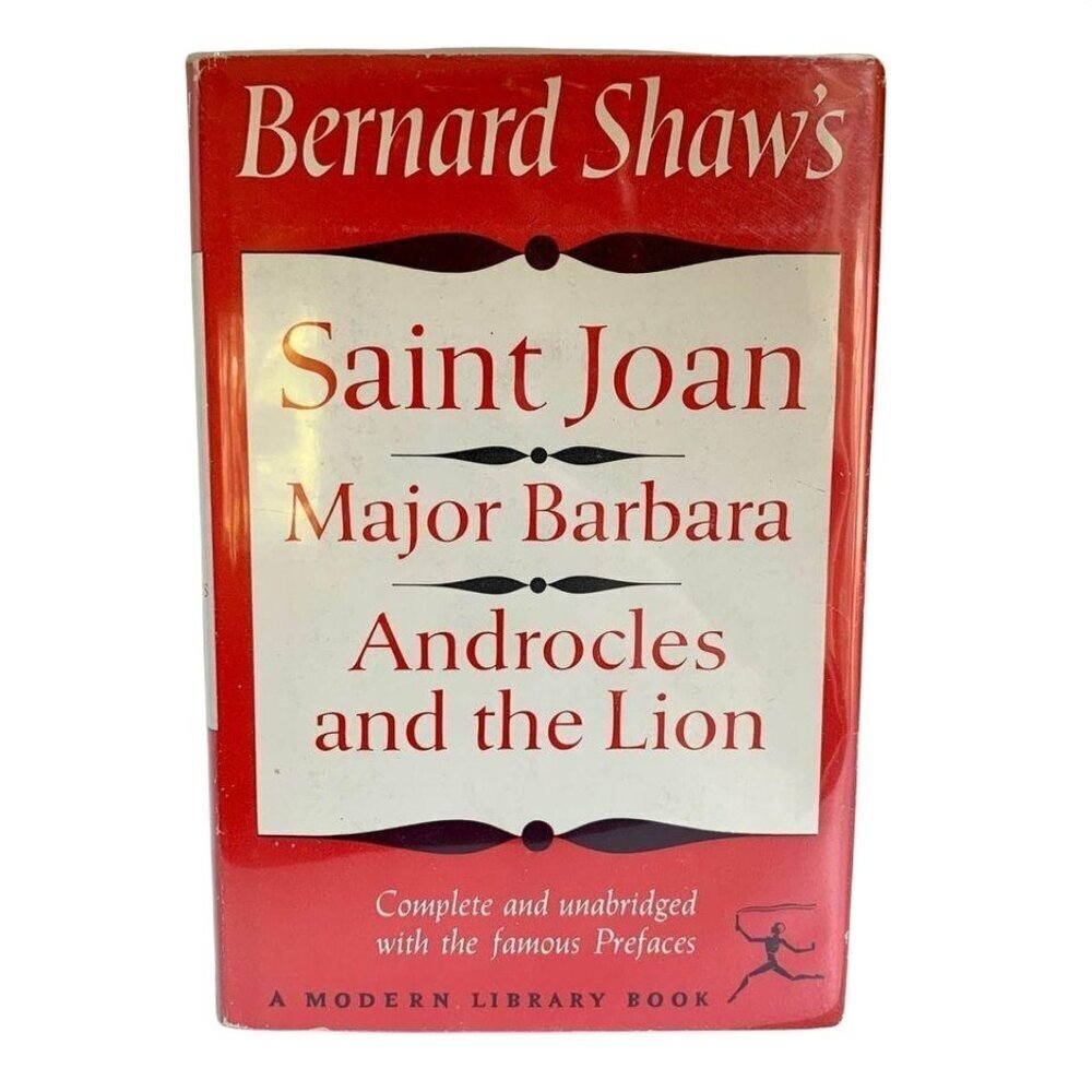 1952 Modern Library Bernard Shaw’s Saint Joan Major Barbara Androcles and the Li